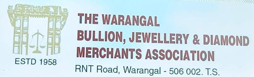 THE WARANGAL BULLION JEWELLERY & DIAMOND MERCHANTS ASSOCIATION